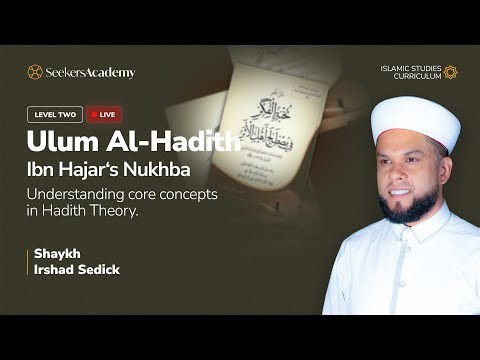 01 - Introduction to Hadith & its Sciences - Ulum Al-Hadith: Ibn Hajar‘s Nukhba - Sh Irshaad Sedick