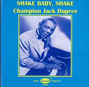 Champion Jack Dupree - Shake Baby Shake