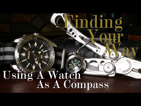 Finding Your Way: Using A Watch As A Compass 12 & 24 Hour Hand