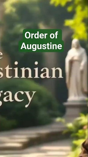 Discovering the Augustinian Order: A Journey of Faith, Service, and Spiritual Legacy