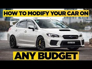 How to Modify Your Car on Any Budget [$100 to $100,000]