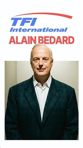 ALAIN BEDARD | TFI INTERNATIONAL | A small Canadian carrier to $8 BILLION EMPIRE
