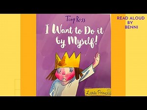 I WANT TO DO IT BY MYSELF! Little Princess By Tony Ross | Kids Book Read Aloud