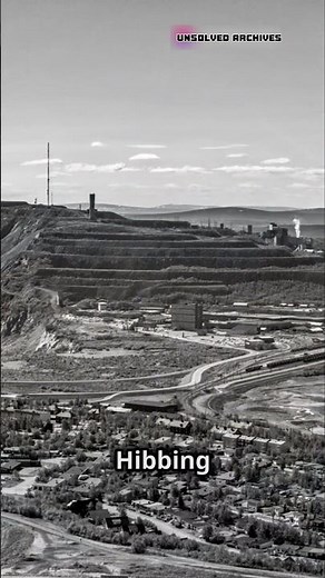 The Town that moved: Hibbing Minnesota