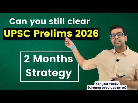 2 Months strategy for UPSC Prelims 2026 | Do this for next 60 days!