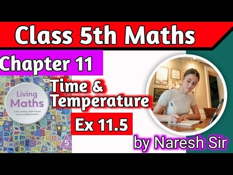 Class 5 Maths Time and Temperature Ex 11.5| Living Maths Class 5 |Chapter 11 Time and Temperature