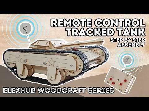 Remote Control Tracked Tank Assembly Tutorial ELEXHUB Woodcraft Series