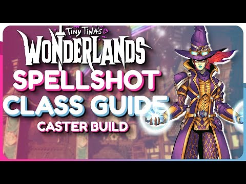 Tiny Tina's Wonderlands Spellshot Class Guide - Spell Build