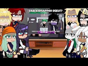 Pro heroes, Parents and Class 1A react to Dabi kidnapped Deku?!😨 || mha/bnha || Gacha Club/Life ||