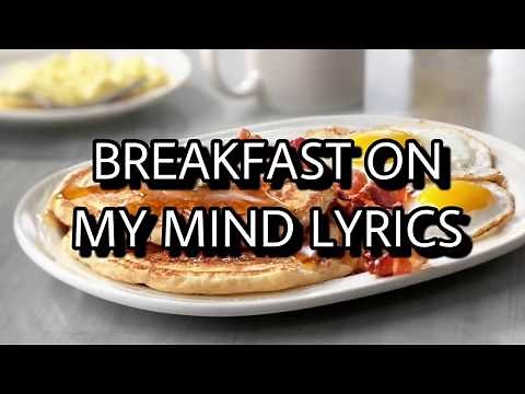 BREAKFAST ON MY MIND LYRICS