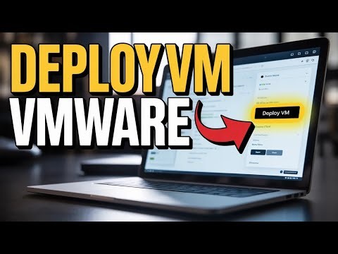 How to Deploy a Virtual Machine on VMware - Beginner Guide