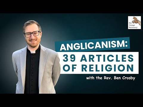 The 39 Articles of Religion - Anglicanism
