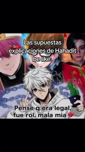 Hahadit: Chicos creanme por estas 3 cosas que les muestro e ignoren todo lo demás que hay sobre mi y prueba que yo miento y soy un asco de persona #CREEPYDATES #FUNAHAHADIT #CREEPYPASTAS #BLUELOCK #HAHADIT