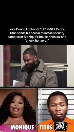 Love During Lockup S7 EP1 (M&T Part 2) - Titus sends his cousin to install security cameras at Monique’s house, then calls to “check her aura.” Source: WeTv #loveduringlockup #loveafterlockup #fyp #realitytv #wetv
