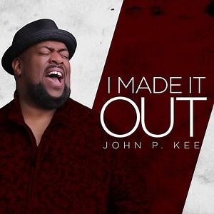 John P. Kee - I Made It Out