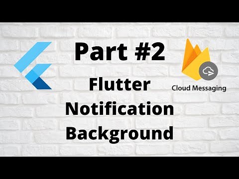 Background Notification - Flutter Notification & FCM - Part #2