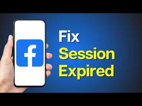 How to Fix Facebook Session Expired Error on Mobile Device