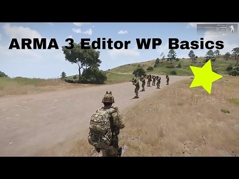ARMA 3 EDITOR The EASY way to use WAYPOINTS