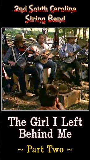 THE GIRL I LEFT BEHIND ME - Part 2 #music #fiddle&banjo #civilwarsongs