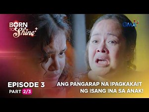 Born To Shine: Selfish mom forbids her child from chasing her dream! (Episode 3 - Part 2/3)