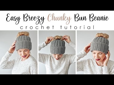 Easy Breezy Chunky Bun Beanie Crochet Pattern - Crochet Bun Beanie Tutorial
