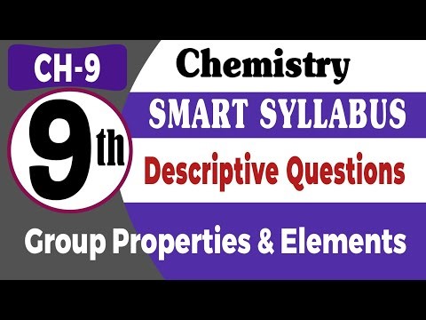Chemistry 9th | Chapter 9 | Group Properties & Elements | Descriptive Questions | Smart Syllabus
