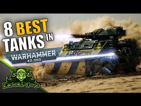 Top 8 BEST TANKS in 40k! | Warhammer 40k Tactics & Review