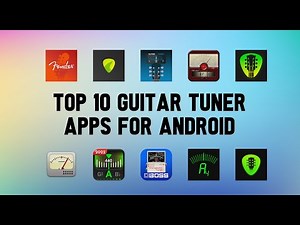 Top 10 Best Guitar tuner Apps for Android