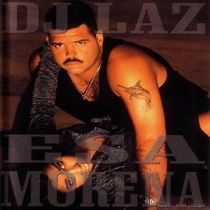 DJ Laz - Esa Morena