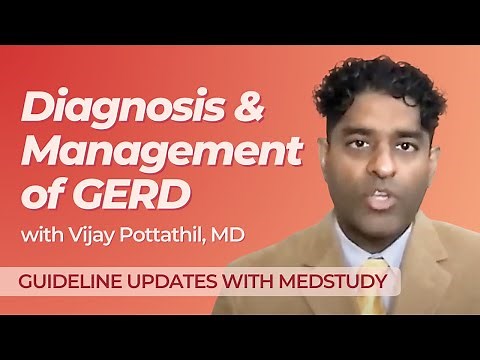 Diagnosis & Management of GERD | the Guideline Updates You Need to Know