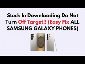 Stuck In Downloading Do Not Turn Off Target!! (Easy Fix ALL SAMSUNG GALAXY PHONES)