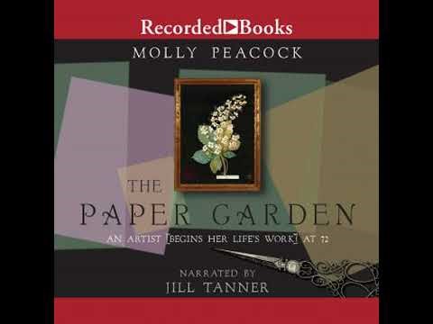 Paper Garden: An Artist Begins Her Life's Work at 72 - Molly Peacock