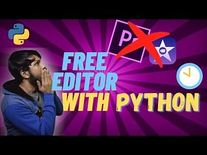 Create your Own Movie Editor for Free | Python Project in 10 Minutes