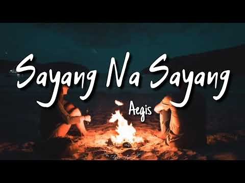 Aegis Sayang Na Sayang with Lyrics