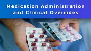 Medication Administration and Clinical Overrides - PACU - HST eChart