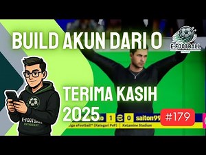 BUILD ACCOUNT FROM 0 | Day 179 | THANK YOU 2025 | eFootball Enthusiast |