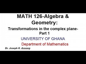 Math126 LEC31 Transformations in the Complex Plane: PART 1