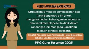 Kunci Jawaban Aksi Nyata Modul 3 PPG: Strategi atau Metode Pembelajaran Apa yang Bapak/Ibu Pilih - Tribunnews.com