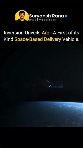 Suryansh Rana | Inversion just redefined delivery. 🚀 Say hello to Arc — the first space-based cargo vehicle that can drop payloads anywhere on Earth in... | Instagram