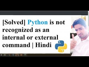 [Solved] Python is not recognized as an internal or external command | Hindi