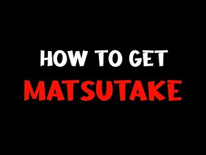 How to Get Matsutake