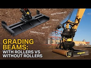 EXCAVATOR GRADING BEAMS - With Roller VS Without Roller
