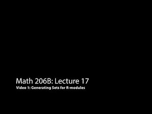 Generating Sets for R-Modules (Algebra 2: Lecture 17 Video 1)