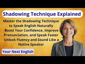 Shadowing Technique Explained | Improve Your Pronunciation & Fluency Fast