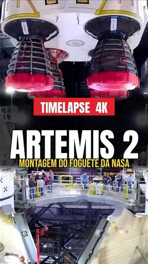 Artemis 2: timelapse 4K da montagem do foguete da NASA 🌕 #artemisii