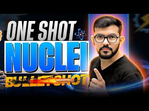 Nuclei Bullet Shot | Complete Nuclear Physics in One Video | NEET & JEE Physics #ajsir