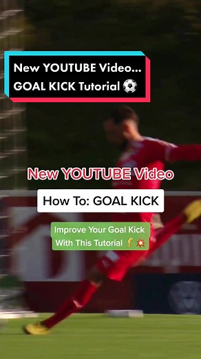 How To Take Goal Kicks Like a Pro - Goal Kick Tutorial