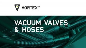 Vortex™ Vacuum Vales & Hoses — Premier Hose Technologies
