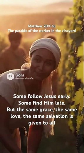 Matthew 20:1-16 The Parable of the Workers in the Vineyard.