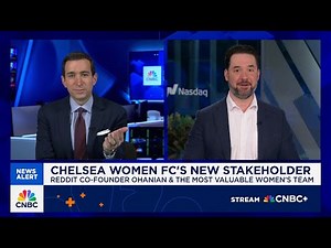 Alexis Ohanian on Chelsea FC Women investment: We'll see billion-dollar women's soccer clubs one day